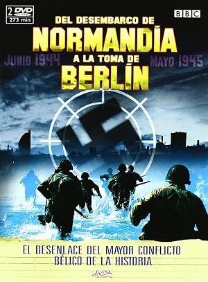 Del Desembarco de Normand&iacute;a/ A la toma de Berl&iacute;n [DVD]